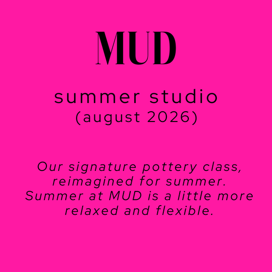 MUD : AUGUST - SUMMER STUDIO