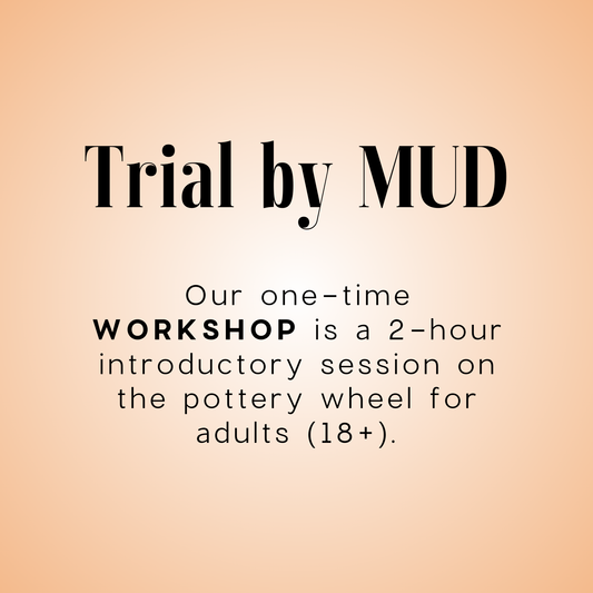"Trial by  MUD" Pottery Workshop