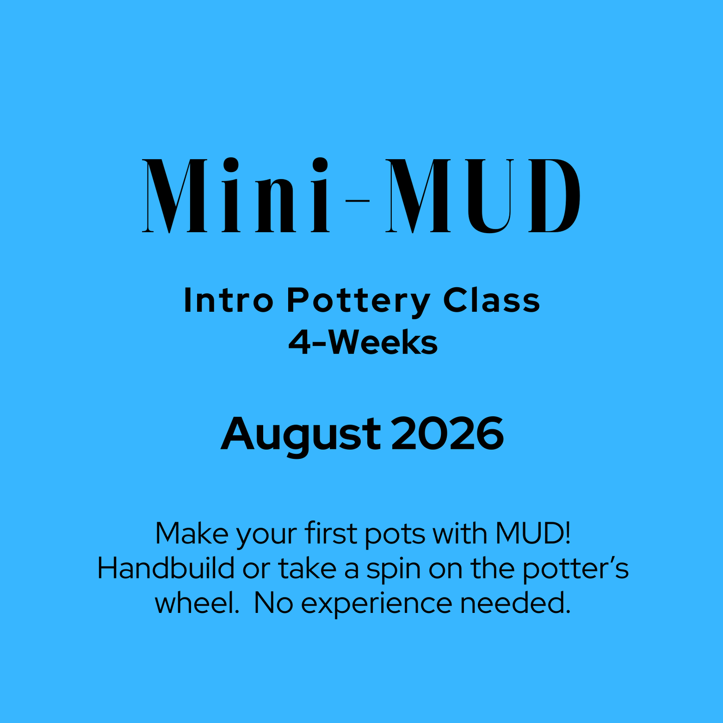 Mini-MUD: AUGUST THURSDAY EVENINGS (6-9PM) - 4-Week Pottery Intro Class