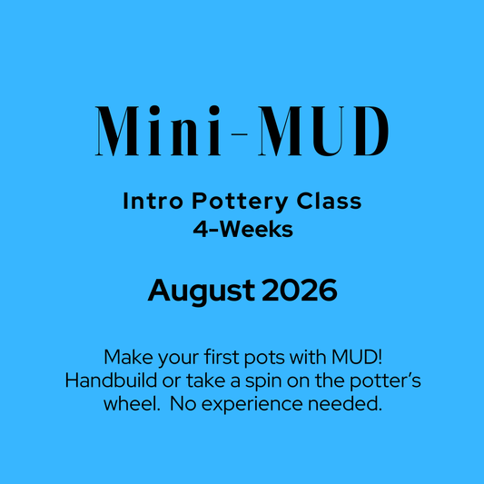 Mini-MUD: AUGUST - 4-Week Pottery Intro Class
