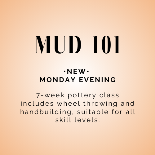 MUD 101 (MONDAY EVENING - 7 CLASSES)