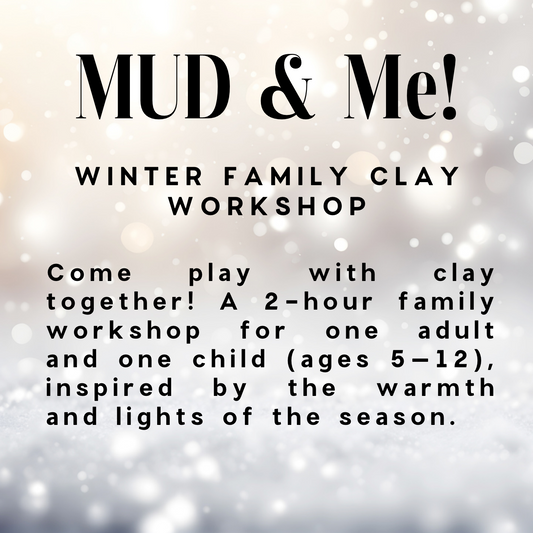 MUD & Me! : Parent & Child FAMILY Pottery Workshop