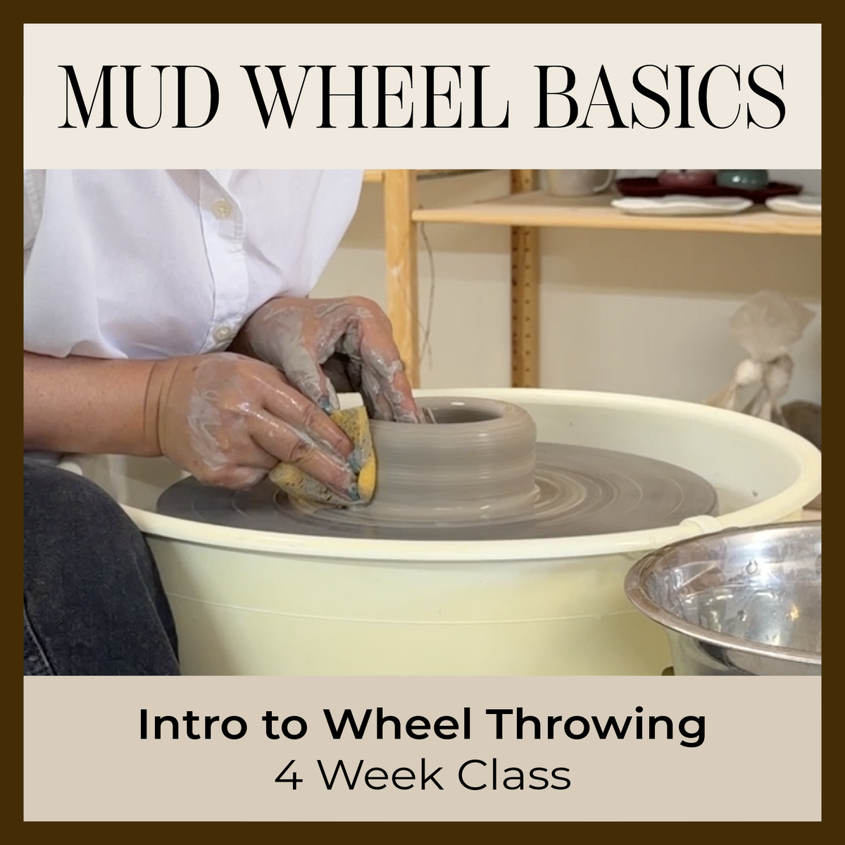MUD: WHEEL BASICS (4 Weeks)